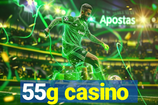 55g casino